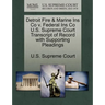 Detroit Fire & Marine Ins Co V. Federal Ins Co U.S. Supreme Court Transcript of Record with Supporting Pleadings