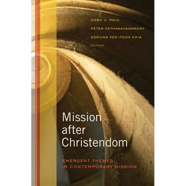 Mission After Christendom: Emergent Themes in Contemporary Mission