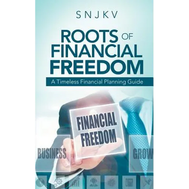 Roots of Financial Freedom: A Timeless Financial Planning Guide