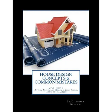 House Design Concepts & Common Mistakes: Avoid Mistakes Before You Build - With Lots Of Savings Comfortable & Safe Homes