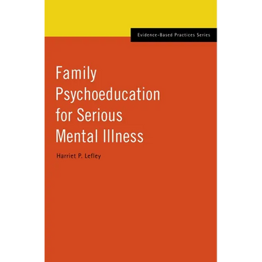 Family Psychoeducation for Serious Mental Illness