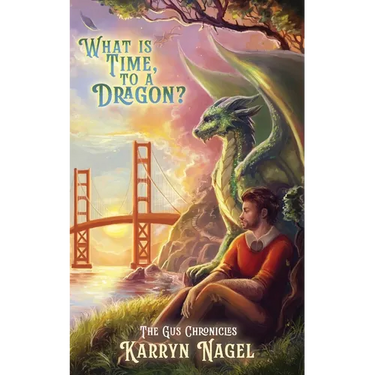 What is Time, to a Dragon?: Book 3 of 3 The Gus Chronicles dragons LGBTQIA+ rep