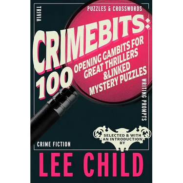 Crimebits: 100 Opening Gambits for Great Thrillers & Linked Mystery Puzzles