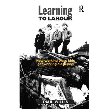 Learning to Labour: How Working Class Kids Get Working Class Jobs