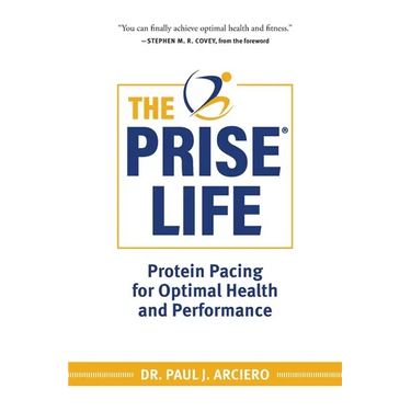 The PRISE Life: Protein Pacing for Optimal Health and Performance