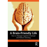A Brain-Friendly Life: How to Manage Cognitive Overload and Reduce Glitching