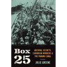 Box 25: Archival Secrets, Caribbean Workers, and the Panama Canal