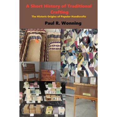 A Short History of Traditional Crafting: The Historic Origins of Popular Handicrafts