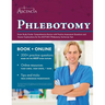 Phlebotomy Exam Study Guide: Comprehensive Review with Practice Assessment Questions and Answer Explanations for the ASCP BOC Phlebotomy Technician Te