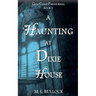 A Haunting at Dixie House