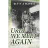 Until We Meet Again