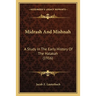 Midrash And Mishnah: A Study In The Early History Of The Halakah (1916)