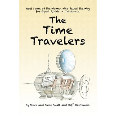 The Time Travelers: Meet Some of the Women Who Paved the Way for Equal Rights in California