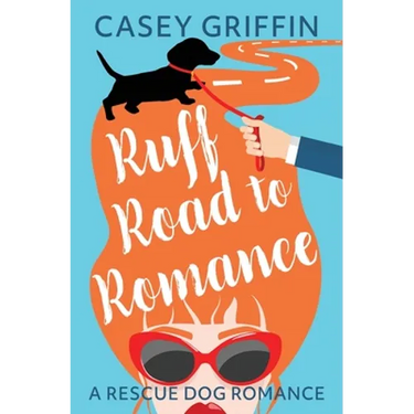 Ruff Road to Romance: A Romantic Comedy with Mystery and Dogs