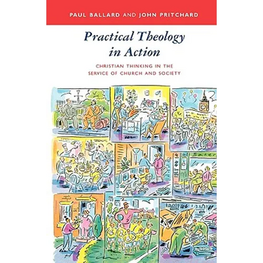 Practical Theology in Action - Christian Thinking in the Service of Church and Society