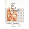 Under the Black Umbrella: Voices from Colonial Korea, 1910-1945