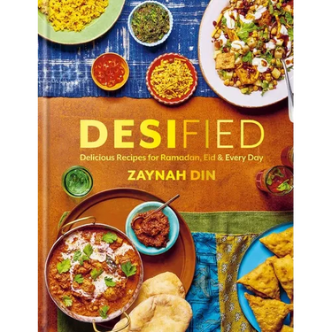 Desified: Delicious Recipes for Ramadan, Eid & Every Day