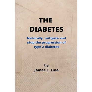 The Diabetes: Naturally, mitigate and stop the progression of type 2 diabetes