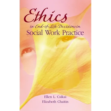 Ethics in End-Of-Life Decisions in Social Work Practice