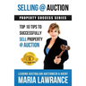 Selling @ Auction; Top 10 Tips to Successfully Sell Property @ Auction