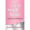 The Final Single Years: A Journey to Wholeness