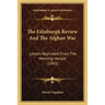 The Edinburgh Review And The Afghan War: Letters Reprinted From The Morning Herald (1843)