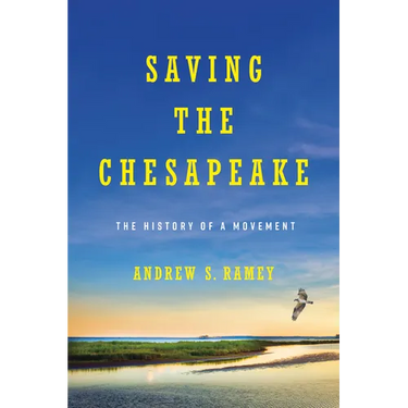 Saving the Chesapeake: The History of a Movement
