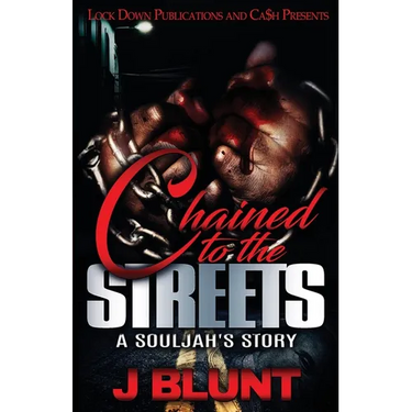 Chained to the Streets: A Souljah's Story