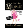 How to Live Like a MILLIONAIRE When You're a Million Short