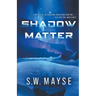 Shadow Matter