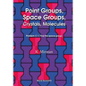 Point Groups, Space Groups, Crystals...: Space Groups