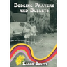 Dodging Prayers and Bullets