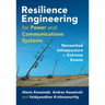 Resilience Engineering for Power and Communications Systems