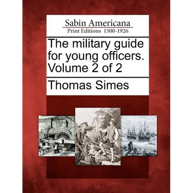 The Military Guide for Young Officers. Volume 2 of 2