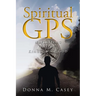 Spiritual GPS: Navigating in the Kingdom of God