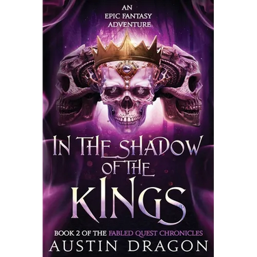 In the Shadow of the Kings: Fabled Quest Chronicles (Book 2): An Epic Fantasy Adventure