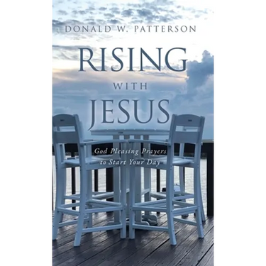 Rising with Jesus: God Pleasing Prayers to Start Your Day