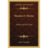 Theodore F. Thieme: A Man and His Times