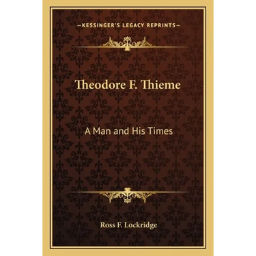 Theodore F. Thieme: A Man and His Times