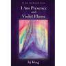 I Am Presence and Violet Flame