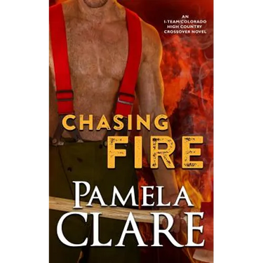 Chasing Fire: An I-Team/Colorado High Country Crossover Novel