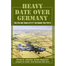 Heavy Date Over Germany: The Life and Times of B-17 Tail Gunner Ray Perry