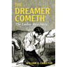 The Dreamer Cometh
