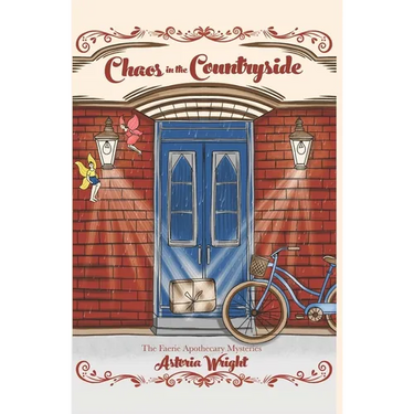 Chaos in the Countryside: The Novella Prequel to The Faerie Apothecary Mysteries