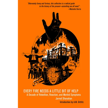 Every Fire Needs a Little Bit of Help: A Decade of Rebellion, Reaction, and Morbid Symptoms