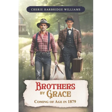 Brothers by Grace: Coming of Age in 1879