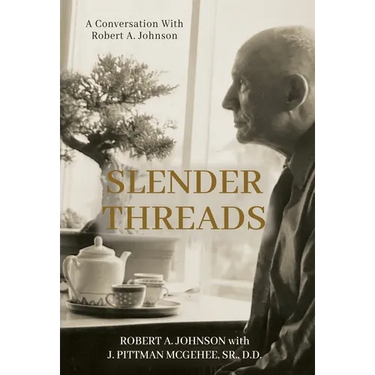 Slender Threads: A Conversation With Robert A. Johnson