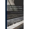 Irish Minstrels And Musicians: With Numerous Dissertations On Related Subjects