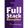 Full Stack Recruiter: The Ultimate Edition