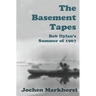 The Basement Tapes: Bob Dylan's Summer of 1967